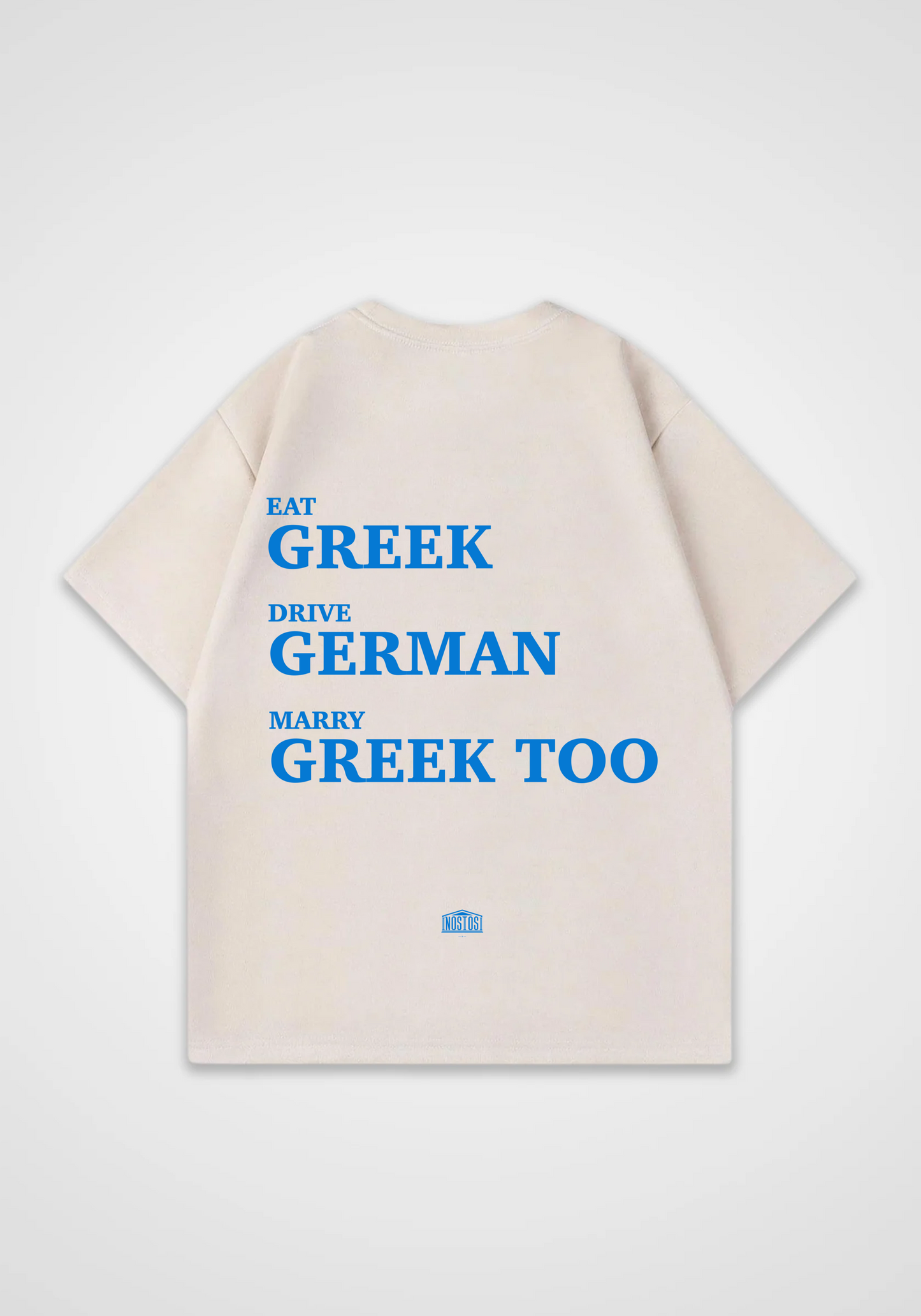 Eat Greek Drive German Marry Greek Oversized Shirt - Beige Back (Designed)