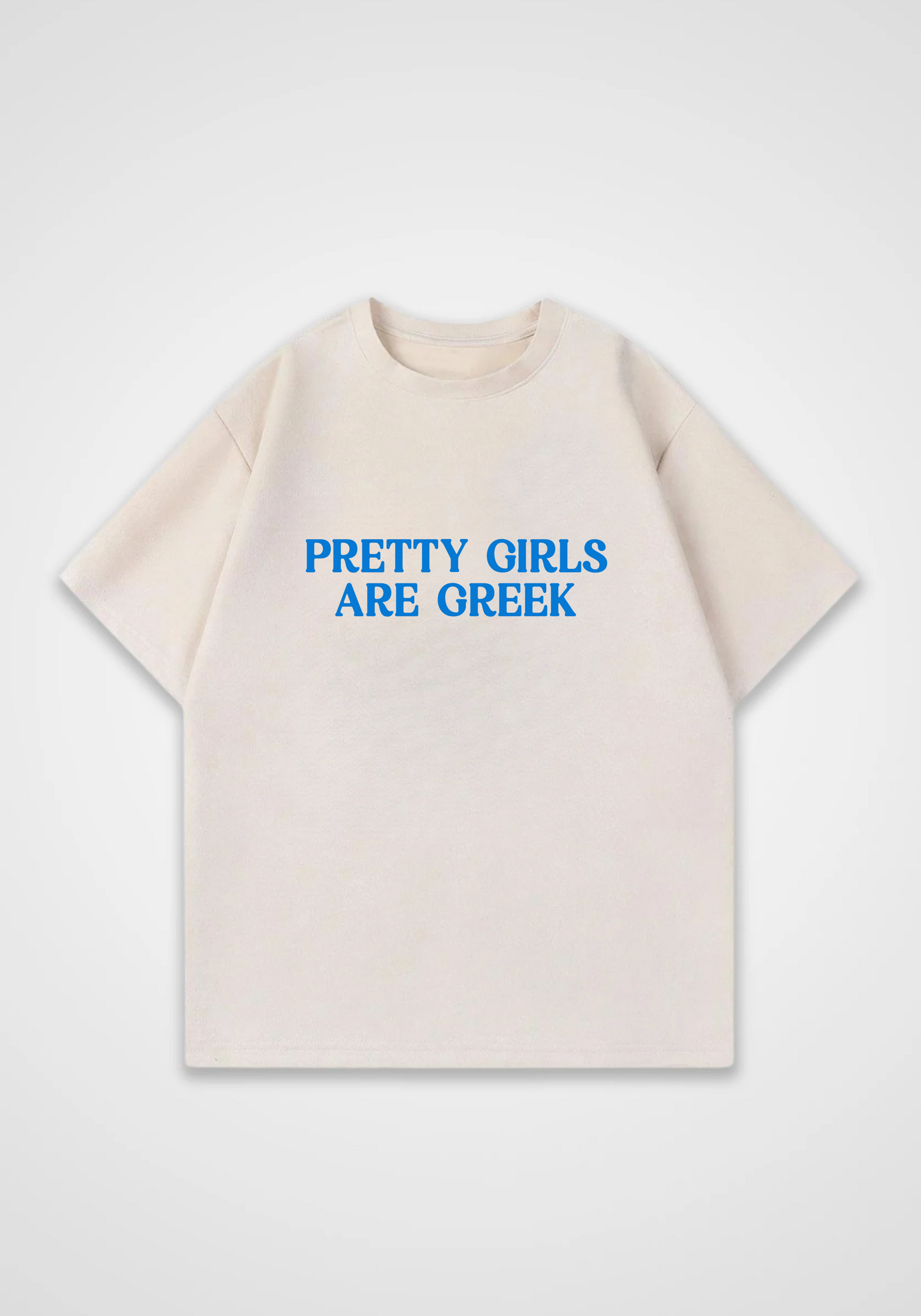 Pretty Girls are Greek Oversized Shirt - Beige Front (Designed)