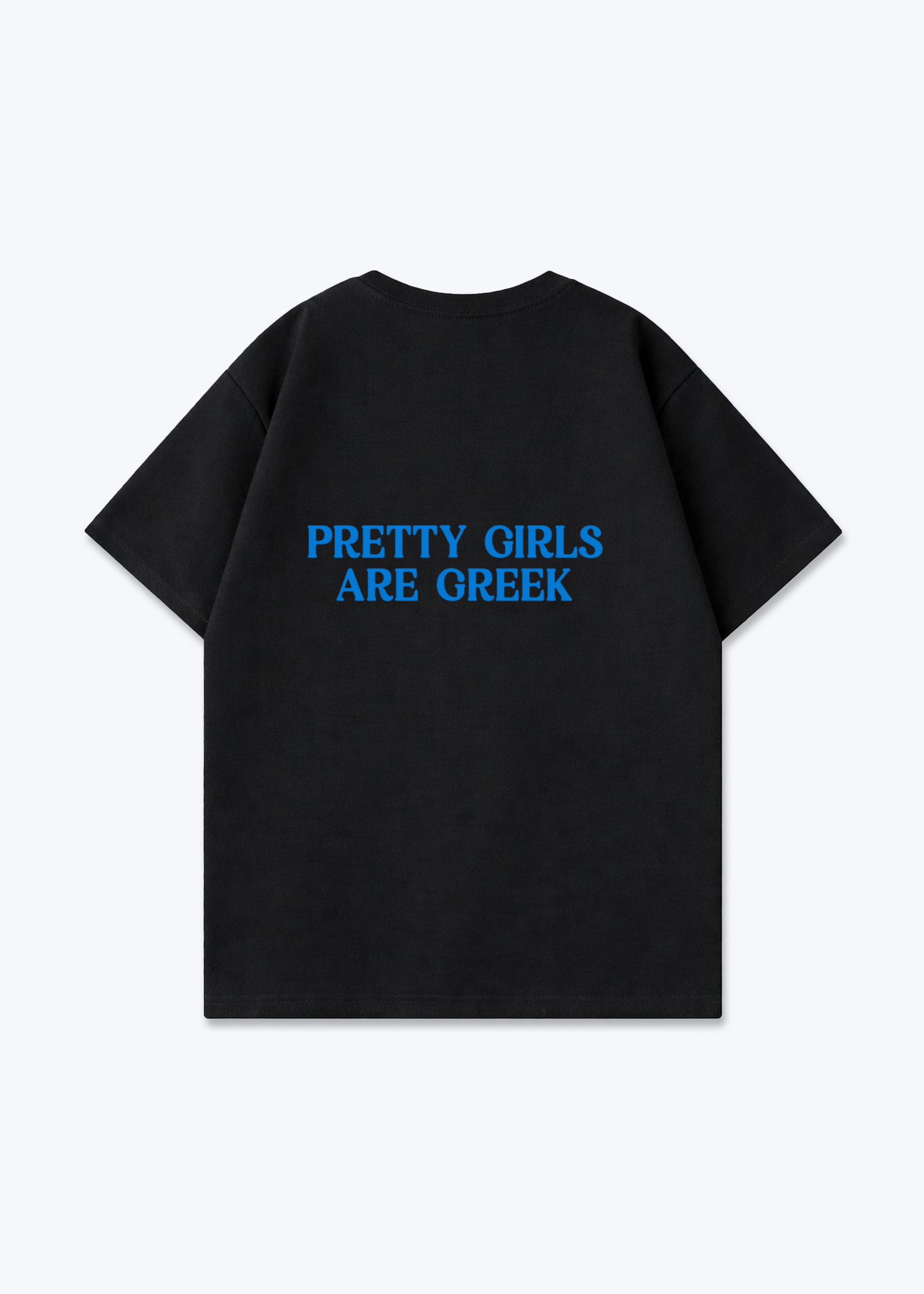 Pretty Girls are Greek Oversized Shirt (Backprint) - Black Back (Designed)