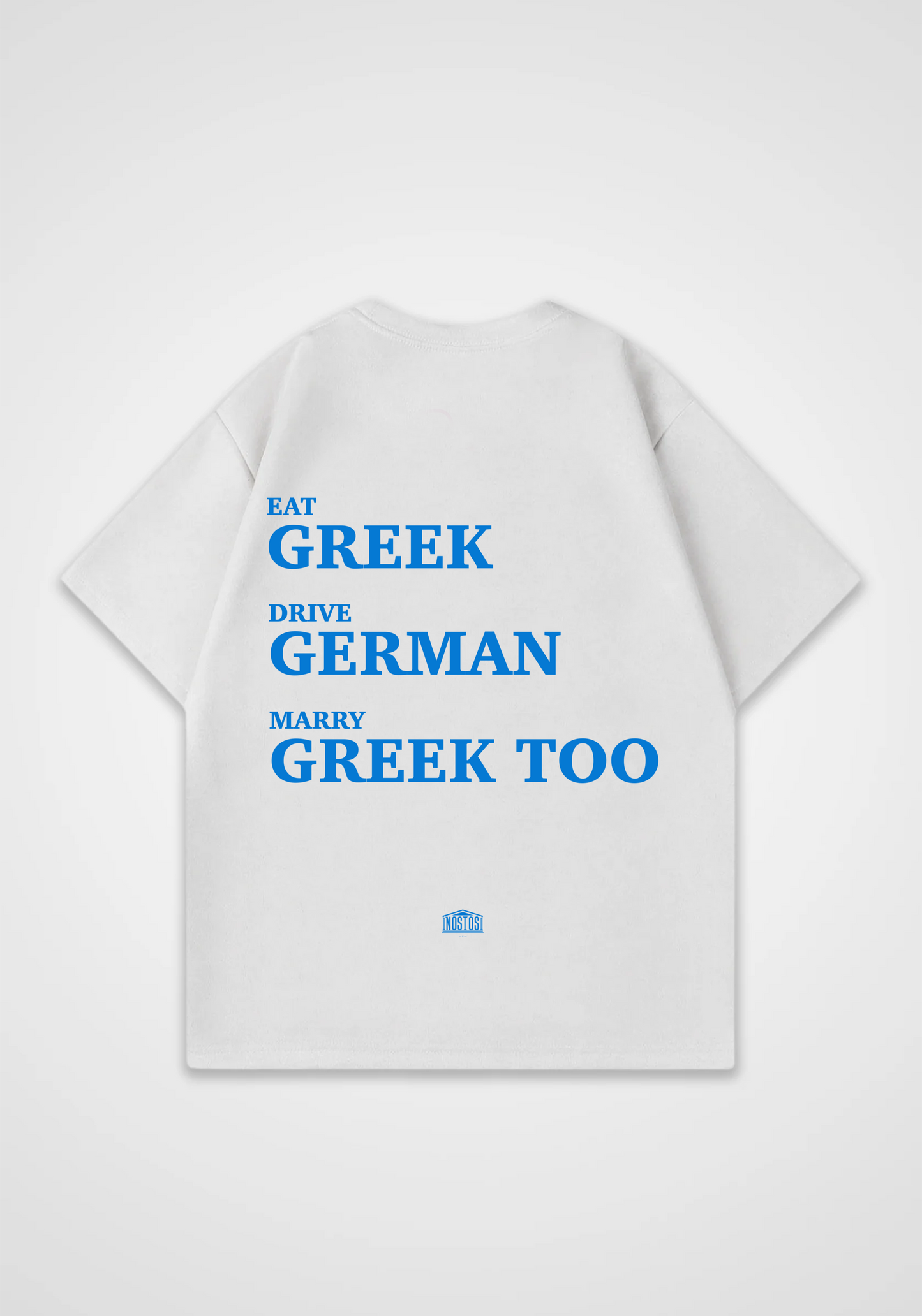 Eat Greek Drive German Marry Greek Oversized Shirt - White Back (Designed)