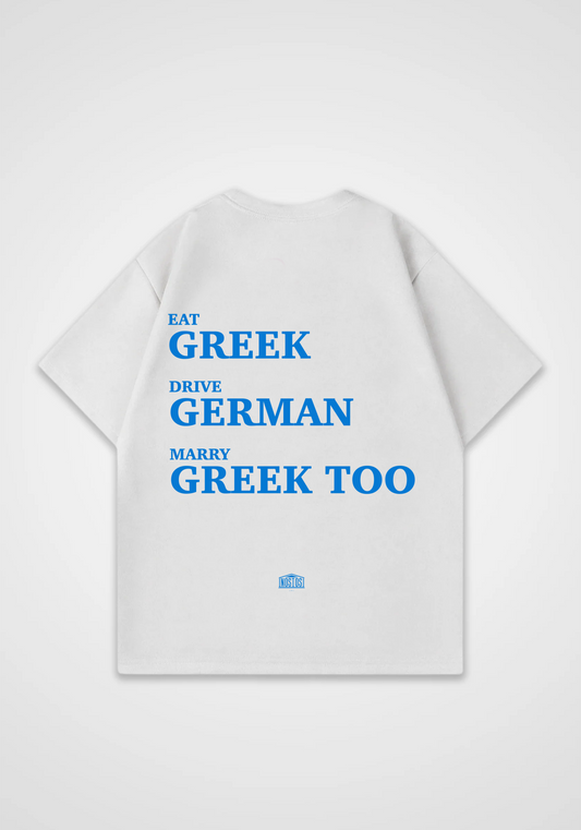 Eat Greek Drive German Marry Greek Oversized Shirt - White Back (Designed)