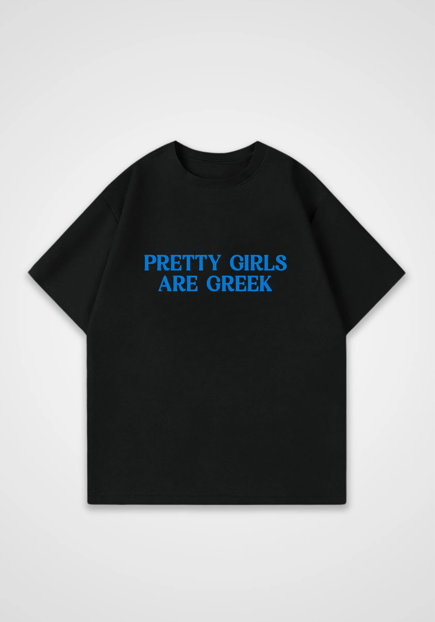 Pretty Girls are Greek Oversized Shirt - Black Front (Designed)