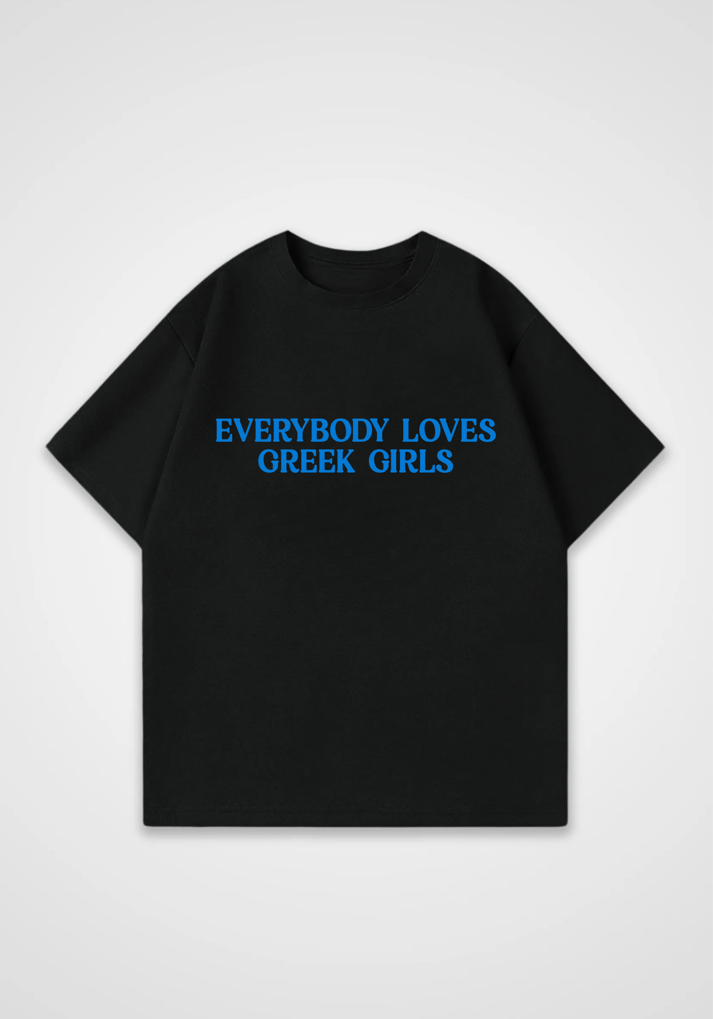 Everybody loves Greek Girls Oversized Shirt - Black Front (Designed)