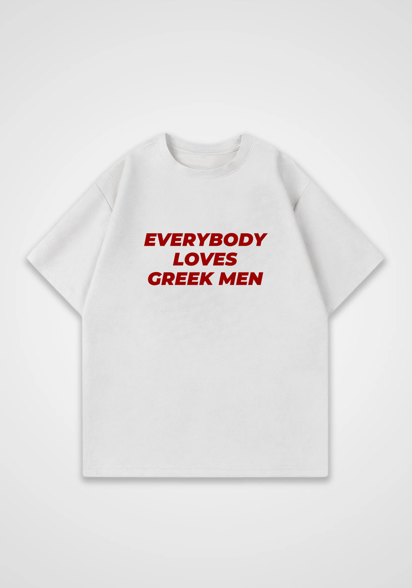 Everybody loves greek men Oversized Shirt - White Front (Designed)