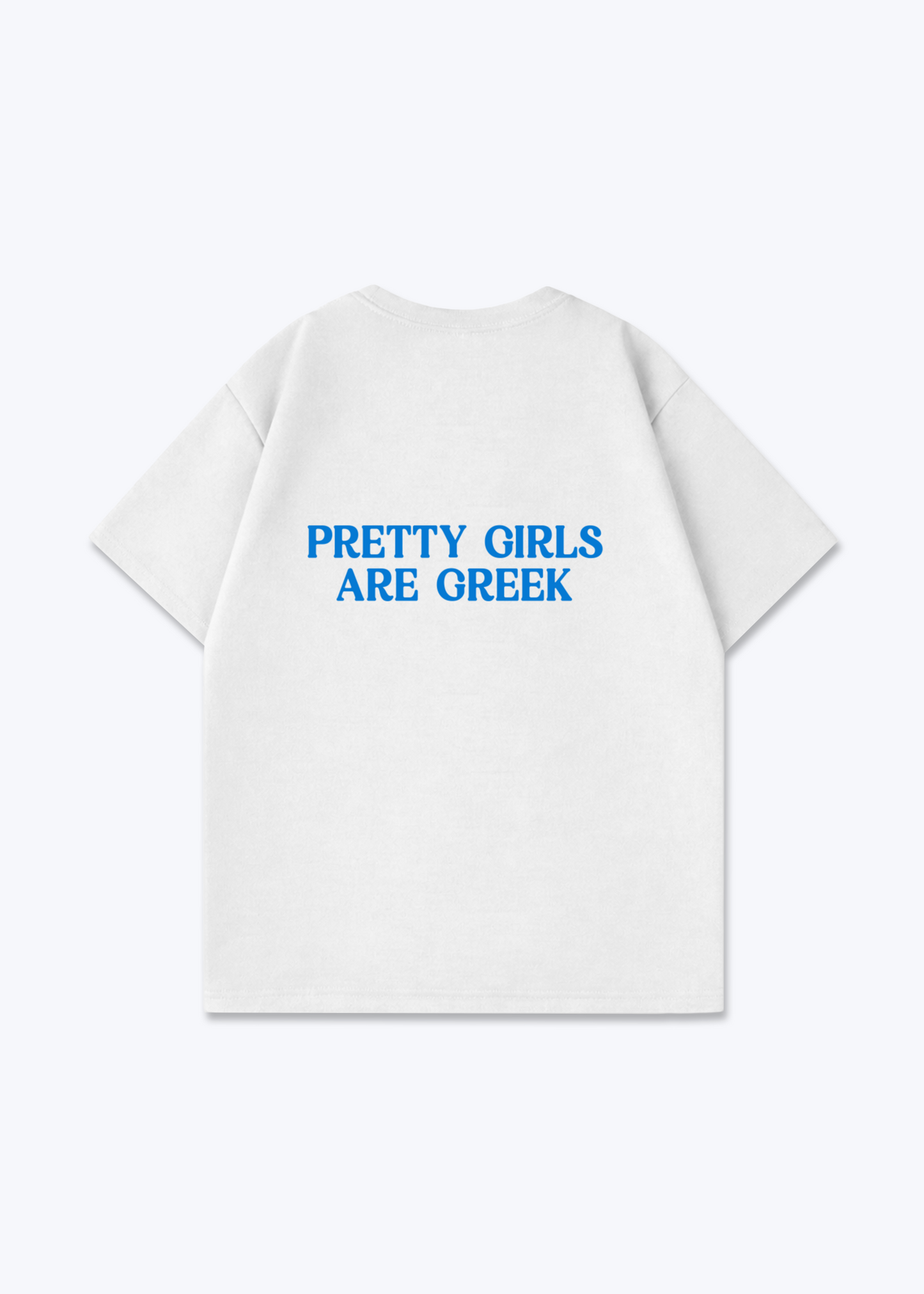 Pretty Girls are Greek Oversized Shirt (Backprint) - White Back (Designed)