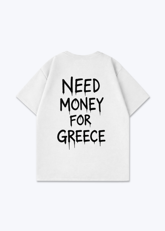 NEED MONEY FOR GREECE OVERSIZED SHIRT - White Back (Designed)