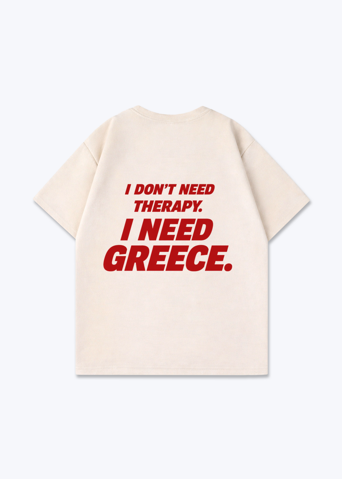 I NEED GREECE OVERSIZED SHIRT - Beige Back (Designed)