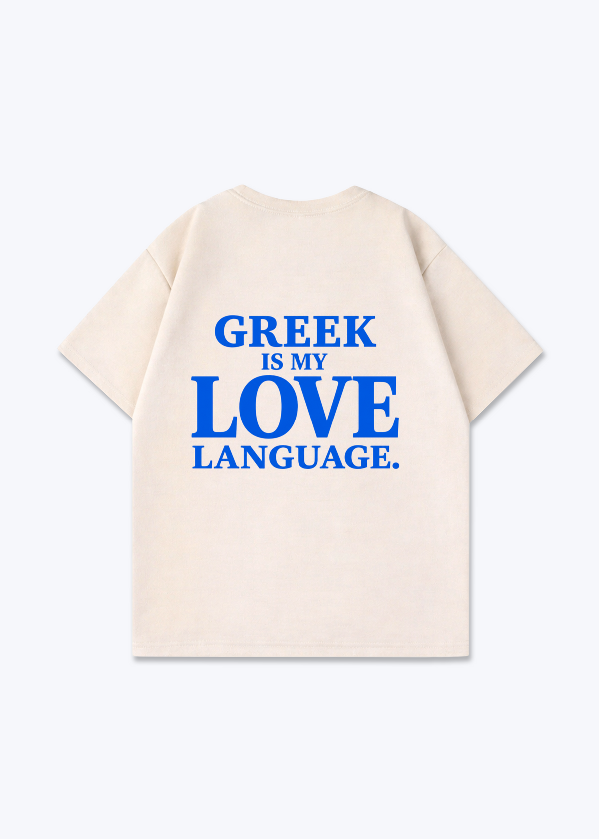 GREEK IS MY LOVE LANGUAGE OVERSIZED SHIRT - Beige Back (Designed)